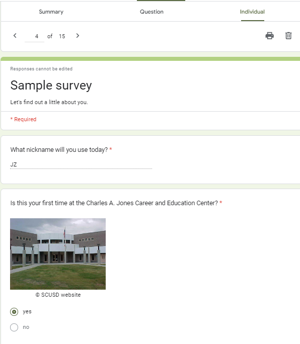 Screenshot of two questions of Individual responses in a sample survey. What nickname will you use today? JZ. Is this your first time at the Charles A. Jones Career and Education Center? Yes is selected. Printer and trashcan buttons in top right.